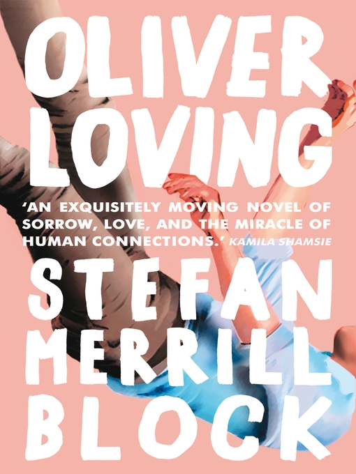 Title details for Oliver Loving by Stefan Merrill Block - Available